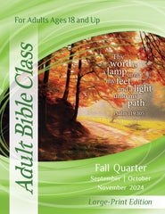 ADULT BIBLE CLASS LARGE-PRINT EDITION 1-YEAR SUBSCRIPTION STARTING WINTER QUARTER 2023-24