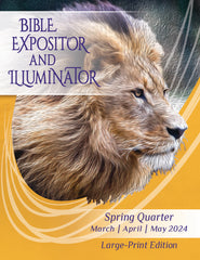 BIBLE EXPOSITOR AND ILLUMINATOR LARGE-PRINT EDITION 1-YEAR SUBSCRIPTION STARTING FALL QUARTER 2023