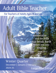 ADULT BIBLE TEACHER LARGE-PRINT EDITION 1-YEAR SUBSCRIPTION STARTING SPRING QUARTER 2024
