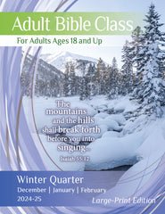 ADULT BIBLE CLASS LARGE-PRINT EDITION 1-YEAR SUBSCRIPTION STARTING SUMMER QUARTER 2024