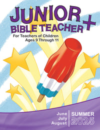 JUNIOR BIBLE TEACHER+ SUMMER QUARTER 2025
