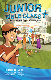 JUNIOR BIBLE CLASS+ SUMMER QUARTER 2025
