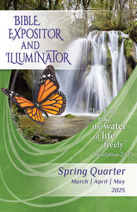 BIBLE EXPOSITOR AND ILLUMINATOR SPRING QUARTER 2025