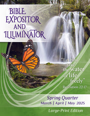 BIBLE EXPOSITOR AND ILLUMINATOR LARGE-PRINT EDITION SPRING QUARTER 2025