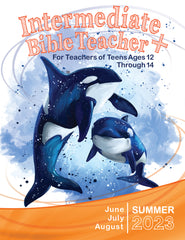 INTERMEDIATE BIBLE TEACHER+ SUMMER QUARTER 2023