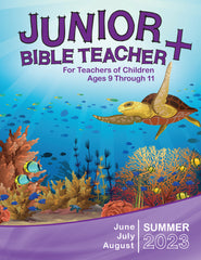 JUNIOR BIBLE TEACHER+ SUMMER QUARTER 2023