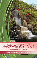 SENIOR HIGH BIBLE CLASS SPRING QUARTER 2025