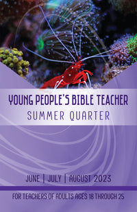 YOUNG PEOPLE’S BIBLE TEACHER SUMMER QUARTER 2023