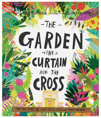 THE GARDEN, THE CURTAIN, AND THE CROSS