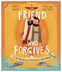 THE FRIEND WHO FORGIVES